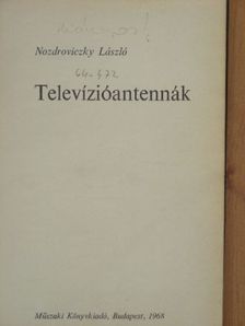 Nozdroviczky László - Televízióantennák [antikvár]