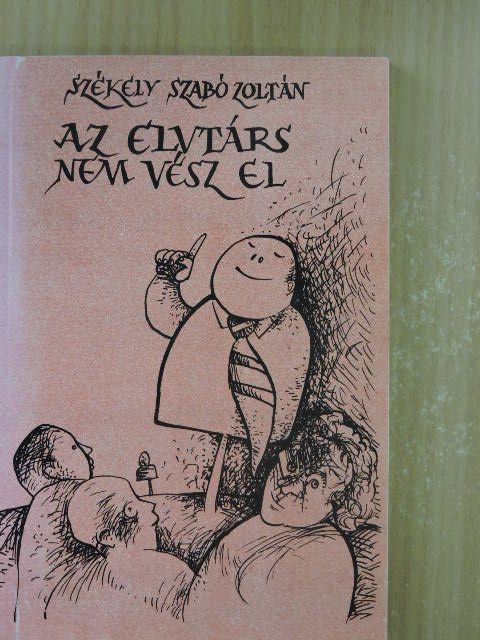 Székely Szabó Zoltán - Az elvtárs nem vész el [antikvár]