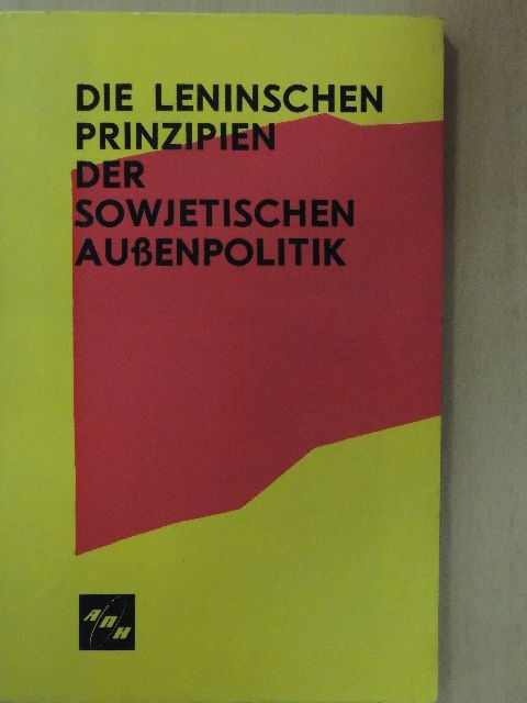 A. Gorochow - Die Leninschen Prinzipien der Sowjetischen Außenpolitik [antikvár]