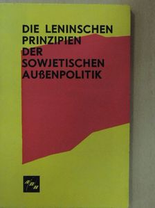 A. Gorochow - Die Leninschen Prinzipien der Sowjetischen Außenpolitik [antikvár]