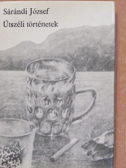 Sárándi József - Útszéli történetek (dedikált példány) [antikvár]