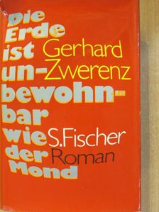 Gerhard Zwerenz - Die Erde ist unbewohnbar wie der Mond [antikvár]