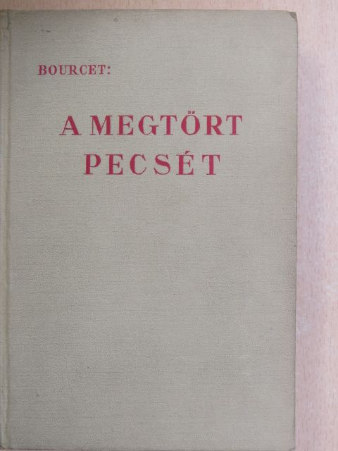 Marguerite Bourcet - A megtört pecsét [antikvár]