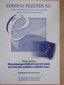 Nagy Csaba - Gazdaságpolitikai koordináció és fiskális politika a GMU-ban [antikvár]