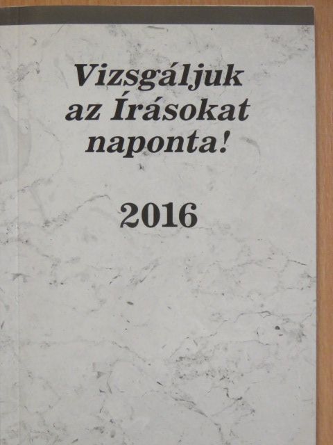 Vizsgáljuk az Írásokat naponta! 2016 [antikvár]