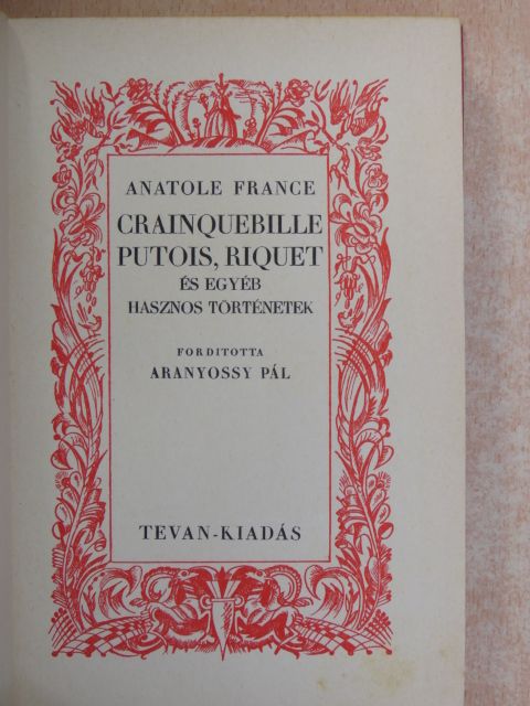 Anatole France - Crainquebille Putois, Riquet és egyéb hasznos történetek [antikvár]