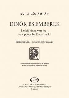 BARABÁS ÁRPÁD - DINÓK ÉS EMBEREK - GYERMEKKARRA (LACKFI JÁNOS VERSÉRE)