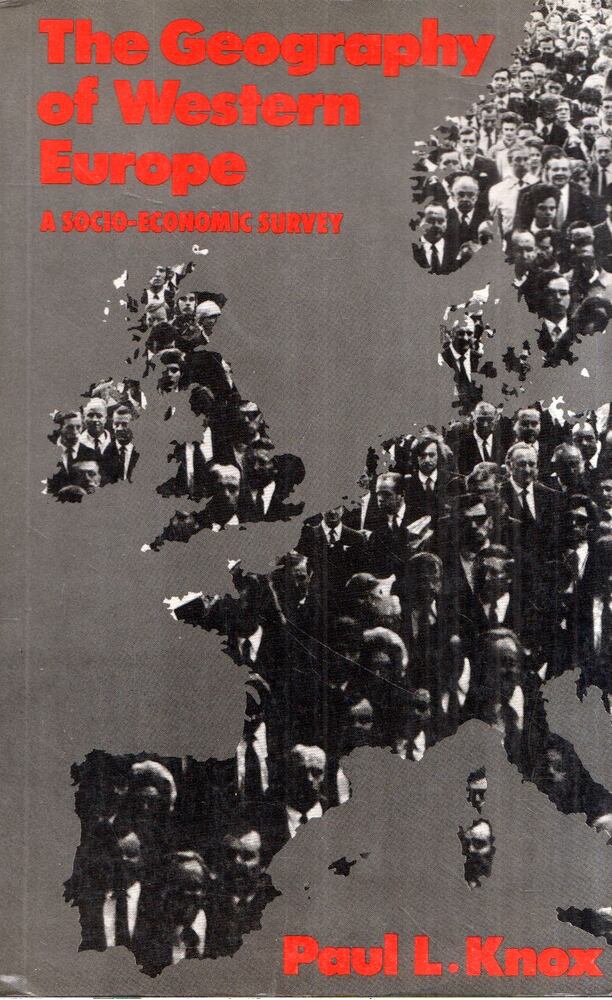 Paul L. Knox - The Geography of Western Europe: A Socio-Economic Survey [antikvár]