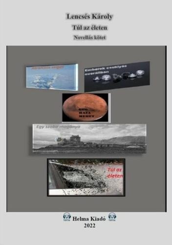 Lencsés Károly - Túl az életen [eKönyv: epub, mobi]