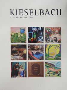 Kieselbach Galéria és Aukciósház - Téli Képaukció 2016 [antikvár]