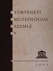 Czeglédi Noémi - Történeti Muzeológiai Szemle 9. [antikvár]