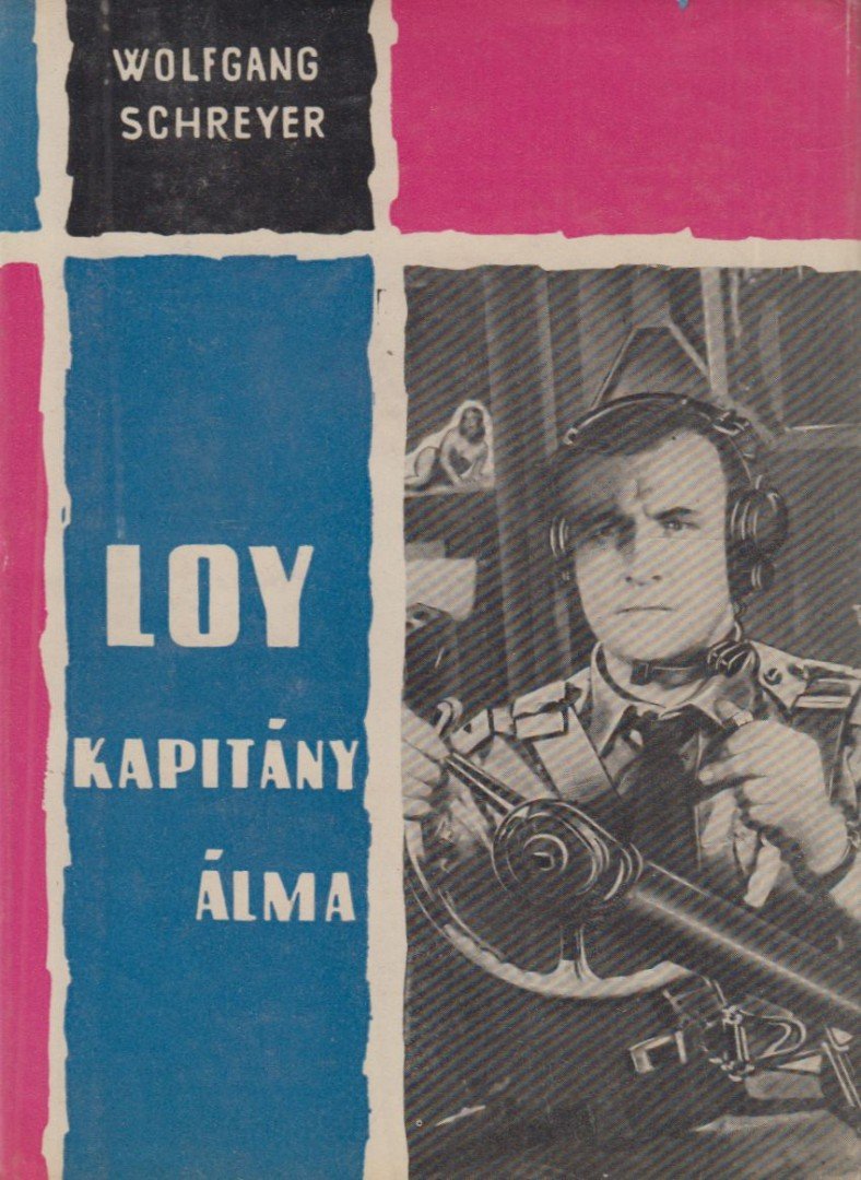 Schreyer, Wolfgang - Loy kapitány álma [antikvár]