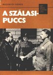 ROZSNYÓI ÁGNES - A Szálasi-puccs [antikvár]