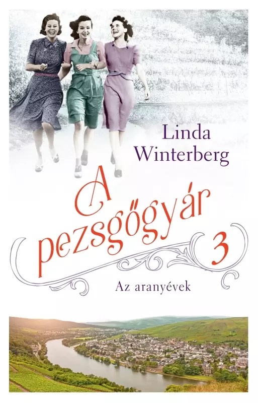 Linda Winterberg - A pezsgőgyár 3. - Az aranyévek [eKönyv: epub, mobi]