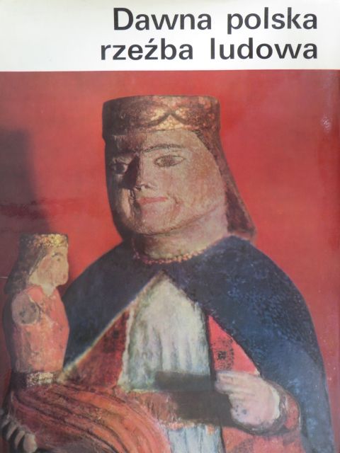 Dawna Polska Rzezba Ludowa [antikvár]