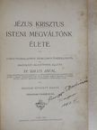 Jézus Krisztus isteni megváltónk élete [antikvár]