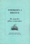 Vohmann Péter (szerk.) - Ismerkedés a Bibliával III. negyedév július-szeptember [antikvár]
