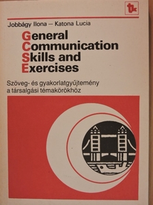 Jobbágy Ilona - General Communication Skills and Exercises [antikvár]