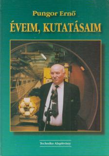 Pungor Ernő - Éveim, kutatásaim (dedikált) [antikvár]