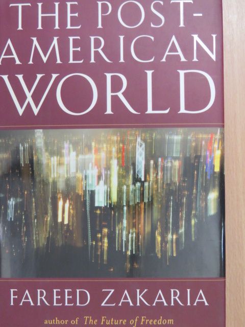 Fareed Zakaria - The Post-American World [antikvár]