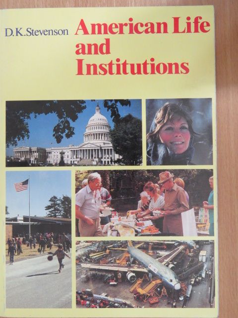 Douglas K. Stevenson - American Life and Institutions [antikvár]