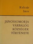Kulcsár Imre - Jánossomorja Várbalog községek története [antikvár]