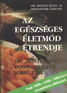 Szilágyi Ágnes dr., Hunyadvári Lászlóné - Az egészséges életmód étrendje [antikvár]