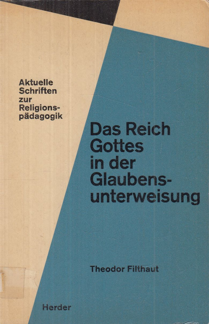 Filthaut, Theodor - Das Reich Gottes und die Glaubensunterweisung [antikvár]