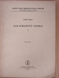 Patkó József - Alkalmazott fizika I. (dedikált példány) [antikvár]