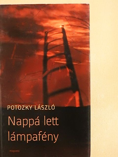 Potozky László - Nappá lett lámpafény [antikvár]