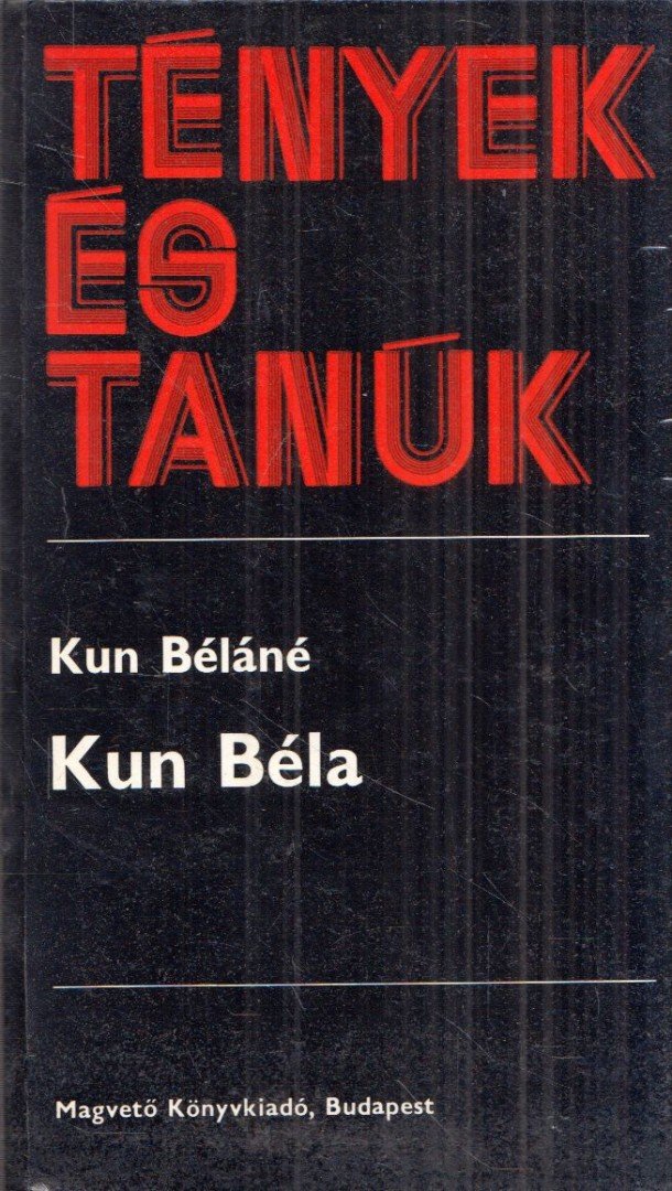 Kun Béláné - Kun Béla [antikvár]
