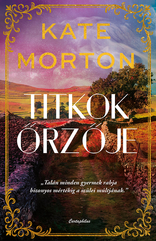 Kate Morton - Titkok őrzője  [eKönyv: epub, mobi]