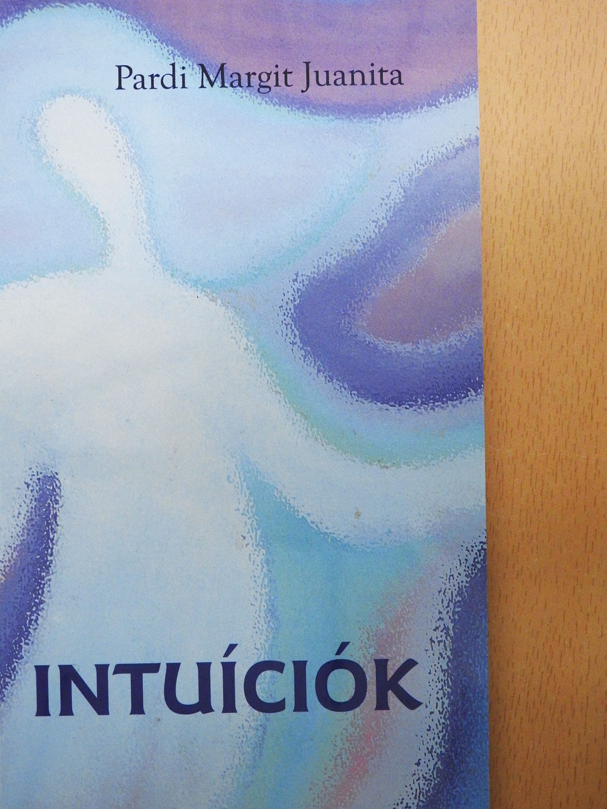 Pardi Margit Juanita - Intuíciók (dedikált példány) [antikvár]