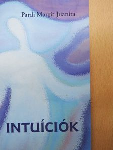 Pardi Margit Juanita - Intuíciók (dedikált példány) [antikvár]