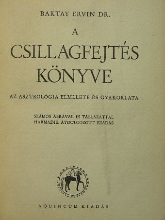 Dr. Baktay Ervin - A csillagfejtés könyve [antikvár]