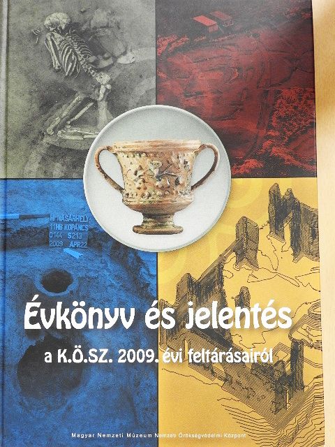 Gulyás Gyöngyi - Évkönyv és jelentés a K.Ö.SZ. 2009. évi feltárásairól [antikvár]