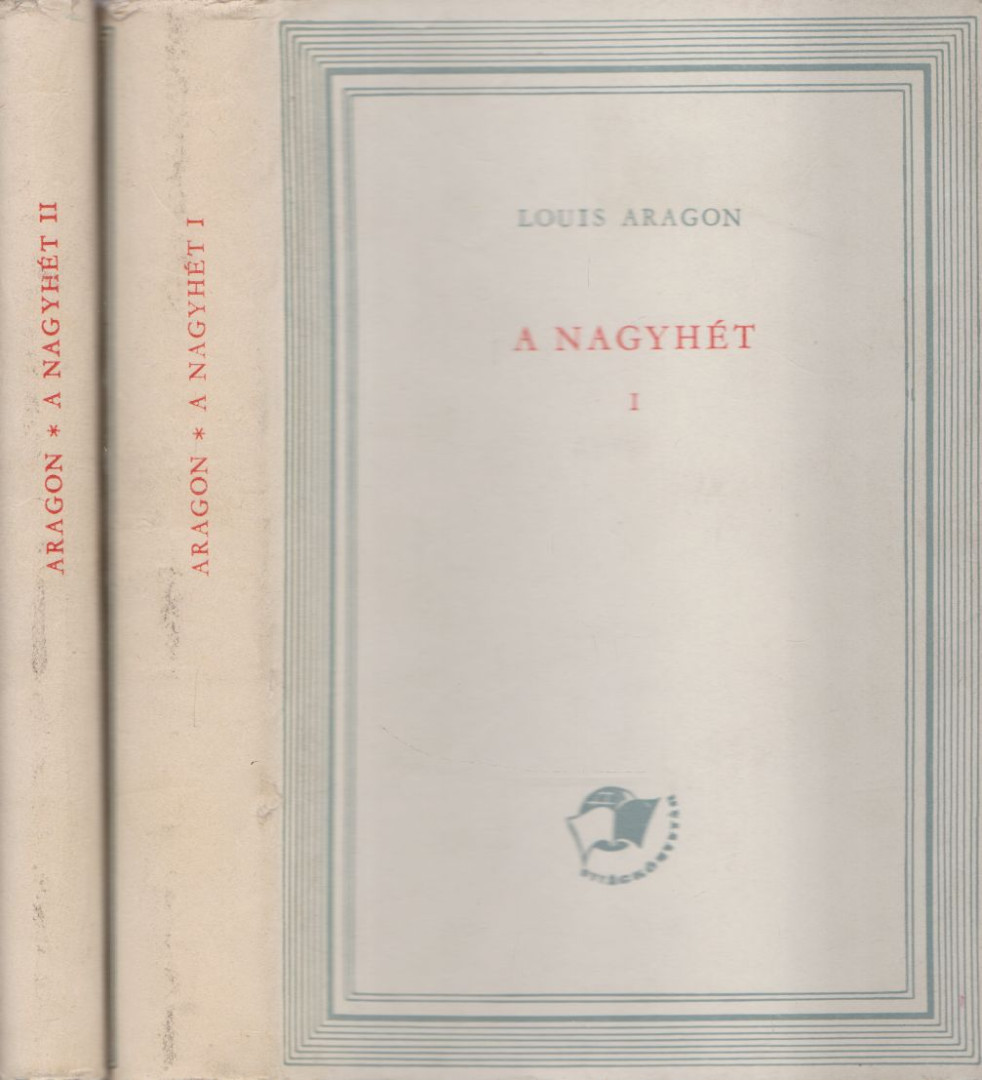 ARAGON, LOUIS - A nagyhét I-II. kötet [antikvár]