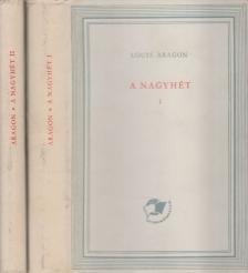 ARAGON, LOUIS - A nagyhét I-II. kötet [antikvár]