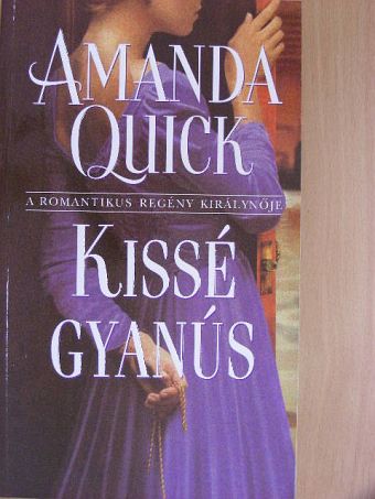Amanda Quick - Kissé gyanús [antikvár]