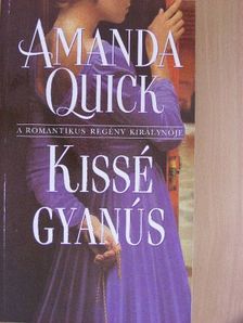 Amanda Quick - Kissé gyanús [antikvár]