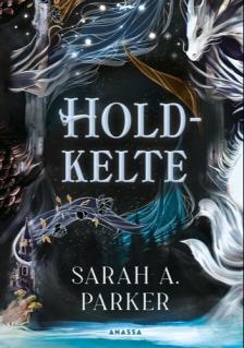 Sarah A. Parker - Holdkelte [eKönyv: epub, mobi]