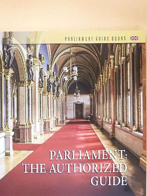 Dúzsi Éva - Parliament: the Authorized Guide [antikvár]