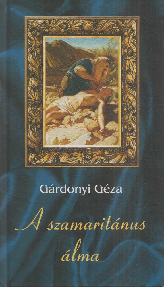 Gárdonyi Géza - A szamaritánus álma [antikvár]
