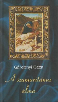 Gárdonyi Géza - A szamaritánus álma [antikvár]