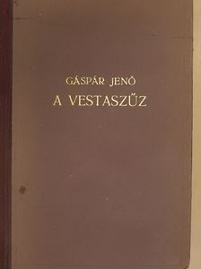 Gáspár Jenő - A vestaszűz [antikvár]