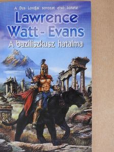 Lawrence Watt-Evans - A baziliszkusz hatalma [antikvár]