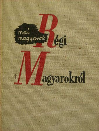Babits Mihály - Mai magyarok régi magyarokról [antikvár]