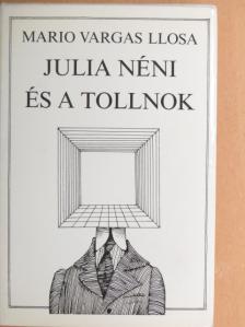 Mario Vargas Llosa - Julia néni és a tollnok [antikvár]