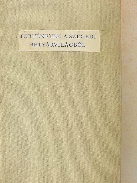 Békefi Antal - Történetek a szegedi betyárvilágból [antikvár]