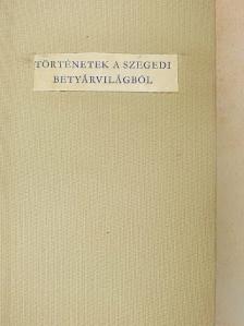 Békefi Antal - Történetek a szegedi betyárvilágból [antikvár]